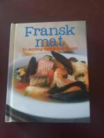 Fransk mat - en samling med l&auml;ckra recept