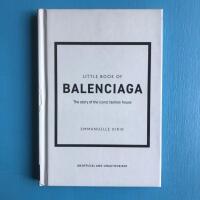 Little book of Balenciaga: The story of the iconic fashion house