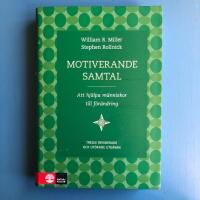 Motiverande samtal : att hj&auml;lpa m&auml;nniskor till f&ouml;r&auml;ndring