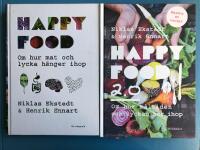 Happy food : om hur mat och lycka h&auml;nger ihop + Happy food 2.0: Om hur m&aring;ltiden och lyckan h&ouml;r ihop