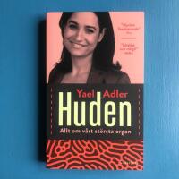 Huden : allt om v&aring;rt st&ouml;rsta organ