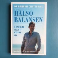 H&auml;lsobalansen : 4 nycklar till ett b&auml;ttre liv - hur du vilar, &auml;ter, tr&auml;nar och sover dig friskare