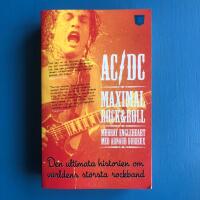 AC/DC Maximal Rock & Roll : den ultimata historien