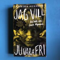 Jag vill ju vara fri : en bok om Lena Nyman