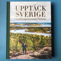 Uppt&auml;ck Sverige med kronprinsessan Victoria