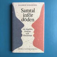 Samtal inf&ouml;r d&ouml;den : [om &auml;ngslan, fruktan och f&ouml;rtr&ouml;stan]