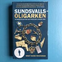Sundsvallsoligarken : en ber&auml;ttelse om hur Ryssland lurade v&auml;st