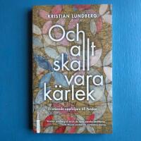 Och allt skall vara k&auml;rlek