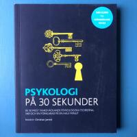 Psykologi p&aring; 30 sekunder : de 50 mest tankev&auml;ckande psykologiska teorierna, var och en f&ouml;rklarad p&aring; en halv minut