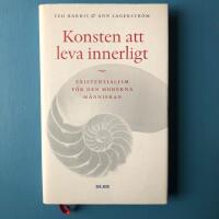 Konsten att leva innerligt : existentialism f&ouml;r den moderna m&auml;nniskan