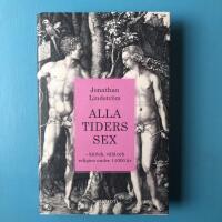 Alla tiders sex : k&auml;rlek, v&aring;ld och religion under 14 000 &aring;r