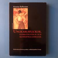 Ungkarlsflickor, kamrathustrur och manhaftiga lesbianer