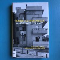 V&auml;ndpunkt Tel Aviv - det tyska arvet, k&auml;rleken och politiken