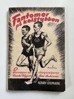 Fantomer p&aring; kolstybben : Sannsagan om championl&ouml;parna Gunder H&auml;gg och Arne Andersson