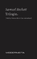 Trilogin. Molloy ; Malone d&ouml;r ; Den on&auml;mnbare