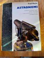 Astronomi - Vetenskapen om universums uppbyggnad, uppkomst och utveckling - en resa i tid och rum fr&aring;n v&aring;r egen planet till v&auml;rldsalltets gr&auml;nser