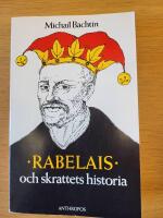 Rabelais och skrattets historia : Fran&ccedil;ois Rabelais' verk och den folkliga kulturen under medeltiden och ren&auml;ssansen