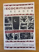 The Ecocriticism Reader. Landmarks in Literary Ecology