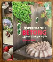 Inspirerande betong : 44 projekt att gjuta sj&auml;lv