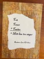 Tr&auml;, toner + teater : = mitt livs tre v&auml;gar