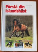 F&ouml;rst&aring; din islandsh&auml;st : kom i harmoni och balans med din h&auml;st
