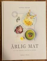 &Auml;rlig mat : fri fr&aring;n socker, gluten och mj&ouml;lk