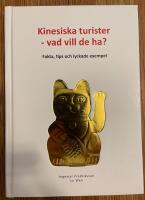 Kinesiska turister - vad vill de ha? : Fakta, tips och lyckade exempel