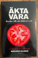 &Auml;kta vara : guide till of&ouml;rfalskad mat