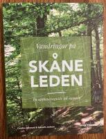 Vandringar p&aring; Sk&aring;neleden&nbsp;: en upplevelseguide till naturen