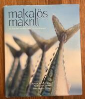 Makal&ouml;s makrill : en makal&ouml;s kokbok med 50 makrillrecept