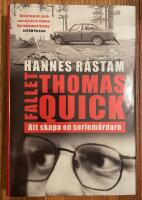 Fallet Thomas Quick : att skapa en seriem&ouml;rdare
