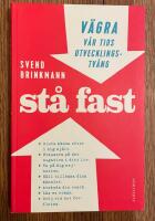 St&aring; fast : v&auml;gra v&aring;r tids utvecklingstv&aring;ng