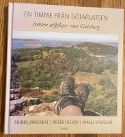En timme fr&aring;n G&ouml;taplatsen : femton utflykter runt G&ouml;teborg