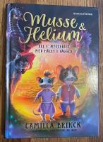Musse & Helium. Mysteriet med h&aring;let i v&auml;ggen