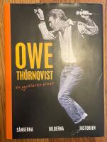 Owe Th&ouml;rnqvist : en gycklares visor : s&aring;ngerna, bilderna, historien