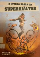 13 svarta sagor om superhj&auml;ltar
