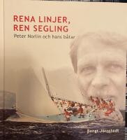 Rena linjer, ren segling : Peter Norlin och hans b&aring;tar