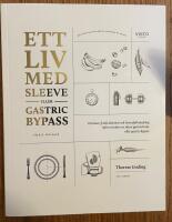 Ett liv med sleeve eller gastric bypass : om kost, fysisk aktivitet och livsstilsf&ouml;r&auml;ndring inf&ouml;r och efter en sleeve gastrectomy