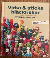 Virka & sticka bl&auml;ckfiskar : mjuka djur till de sm&aring;