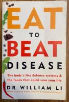 Eat to beat disease - the body's five defence systems & the foods that could save your life
