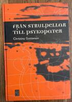 Fr&aring;n strulpellar till psykopater