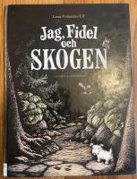 Jag, Fidel och skogen