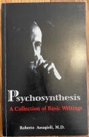 Psychosynthesis a collection of basic writings 