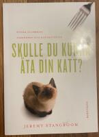 Skulle du kunna &auml;ta din katt?