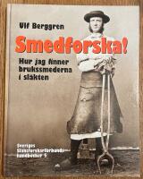 Smedforska! - hur jag finner brukssmederna i sl&auml;kten : handbok 5