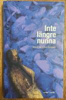 Inte l&auml;ngre nunna - roman