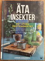 &Auml;ta insekter - entomaten och det stora proteinskiftet