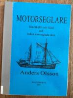 Motorseglare fr&aring;n Skaft&ouml; och G&aring;s&ouml; och folket som seglade dem