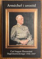 Arm&eacute;chef i orostid - dagboksanteckningar 1938-1957