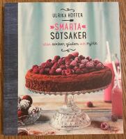Smarta s&ouml;tsaker - utan socker, gluten och mj&ouml;lk